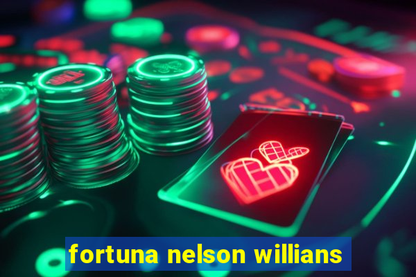 fortuna nelson willians